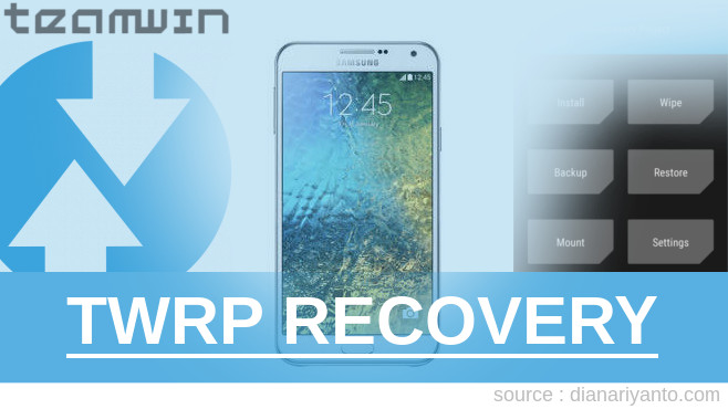 Install TWRP Samsung Galaxy E7 Berhasil 100%