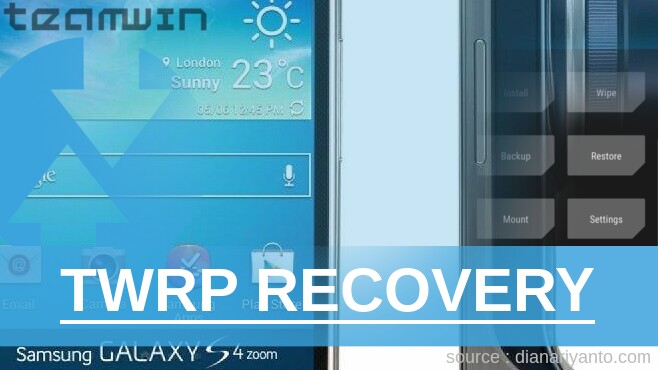 Cara Pasang TWRP Samsung Galaxy S4 Zoom SM-C105 Tanpa PC